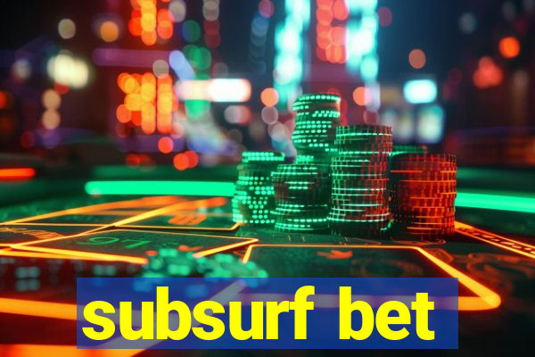 subsurf bet